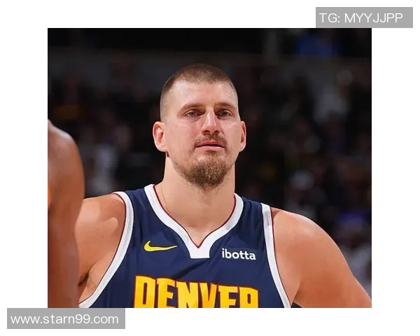 尼古拉·约基奇领衔掘金队重塑篮球新格局带领球队走向辉煌之路